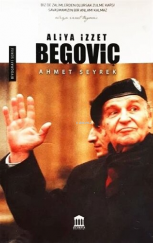 Aliya İzzet Begoviç | Ahmet Seyrek | Olympia Yayınları