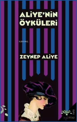 Aliye’nin Öyküleri | Zeynep Aliye | h2o kitap