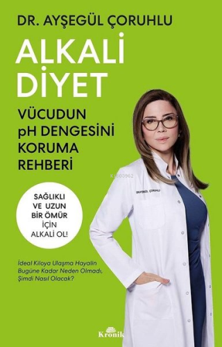 Alkali Diyet - Vücudun pH Dengesini Koruma Rehberi | Ayşegül Çoruhlu |