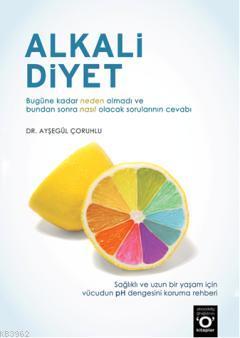 Alkali Diyet | Ayşegül Çoruhlu | Okuyan Us Yayınları