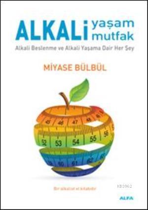 Alkali Yaşam Mutfak; Alkali Beslenme ve Alkali Yaşama Dair Her Şey | M