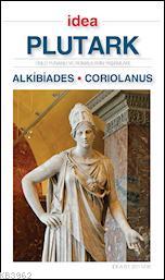 Alkibiades - Coriolanus | Plutark | İdea Yayınevi