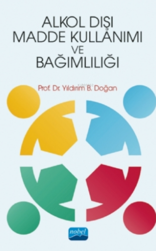 Alkol Dışı Madde Kullanımı Ve Bağımlılığı | Yıldırım B. Doğan | Nobel 