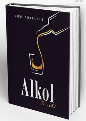 Alkol Tarihi | Rod Phillips | Maya Kitap