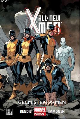 All New X-Men 1 - Geçmişteki X-Men | Brian Michael Bendis | Marmara Çi