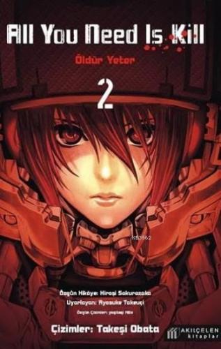 All You Need Is Kill 2; Öldür Yeter 2 | Hiroşi Sakurazaka | Akılçelen 