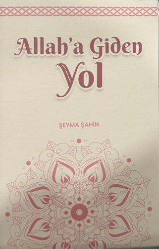 Allah’a Giden Yol | Şeyma Şahin | Ravza Yayınları