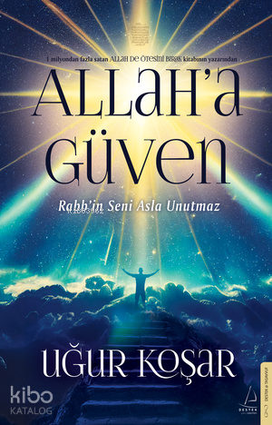 Allah’a Güven | Uğur Koşar | Destek Yayınları