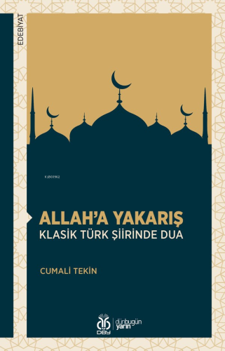 Allah’a Yakarış - Klasik Türk Şiirinde Dua | Cumali Tekin | DBY Yayınl