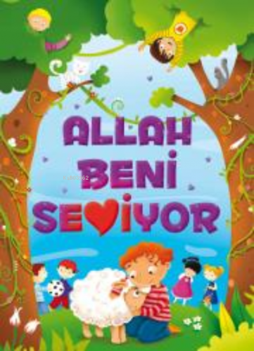 Allah Beni Seviyor (Fleksi Cilt) | Ayşe Sevim | Gülce Çocuk