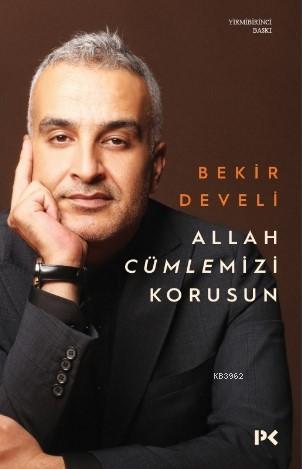 Allah Cümlemizi Korusun | Bekir Develi | Profil Yayıncılık