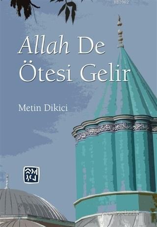 Allah De Ötesi Gelir | Metin Dikici | Kutlu Yayınevi