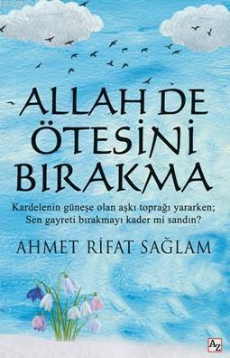 Allah de Ötesini Bırakma | Ahmet Rıfat Sağlam | Az Kitap