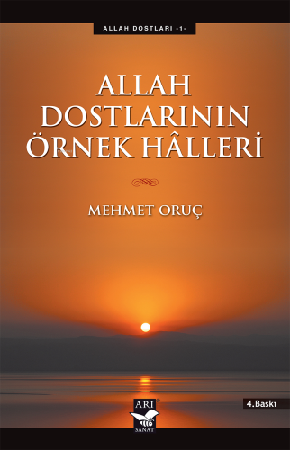 Allah Dostlarının Örnek Halleri | Mehmet Oruç | Arı Sanat Yayınları