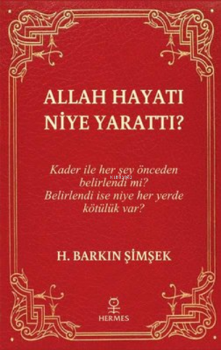 Allah Hayatı Niye Yarattı? | H. Barkın Şimşek | Hermes Yayınları