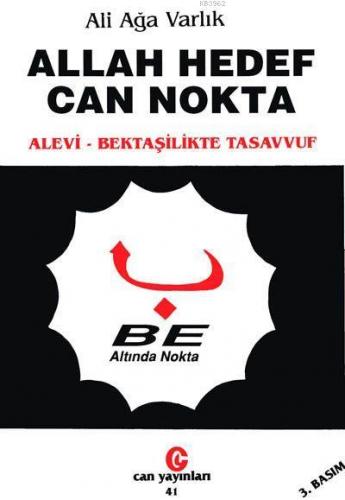 Allah Hedef Can Nokta; Alevi - Betaşilerde Tasavvuf | Ali Ağa Varlık |