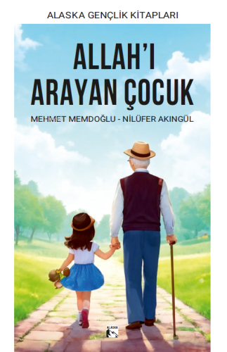 Allah’ı Arayan Çocuk | Mehmet Memdoğlu | Alaska Yayınevi