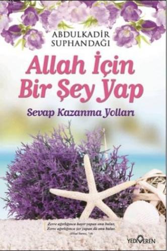 Allah İçin Bir Şey Yap | Abdulkadir Suphandağı | Yediveren Yayınları