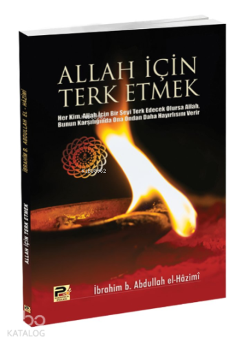 Allah İçin Terk Etmek | İbrahim B. Abdullah el - Hazimi | Karınca & Po