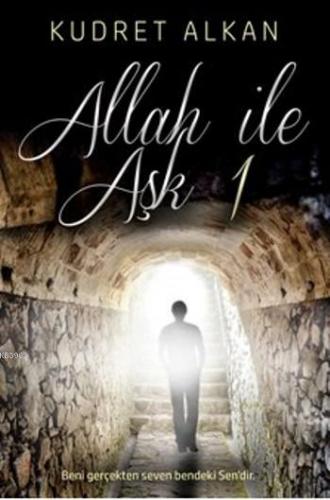 Allah ile Aşk 1 | Kudret Alkan | Cinius Yayınları