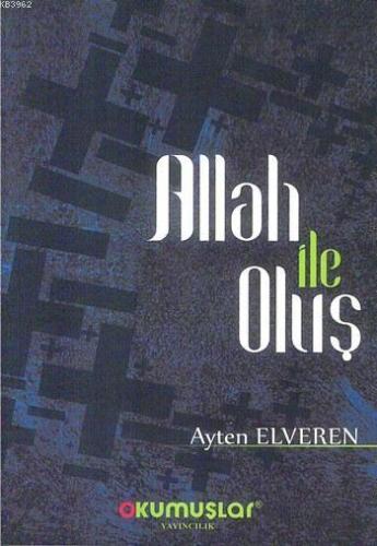 Allah ile Oluş | Ayten Elveren | Okumuşlar Yayıncılık