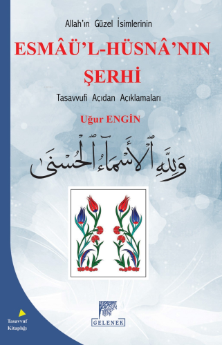 Allah’ın Güzel İsimlerinin Esmâü’l-Hüsnâ’nın Şerhi;Tasavvufi Açıdan Aç