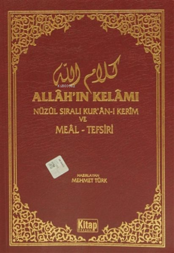 Allah’ın Kelamı;Nüzul Sıralı Kur'an-ı Kerim ve Meal-Tefsiri | Mehmet T