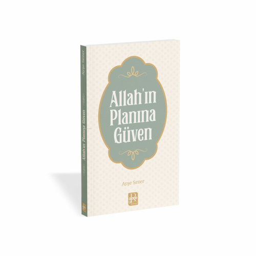 Allah’ın Planına Güven | Ayşe Sezer | Rıhme Yayınevi