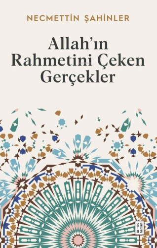 Allah’ın Rahmetini Çeken Gerçekler | Necmettin Şahinler | Ketebe Yayın