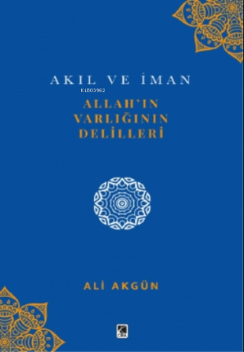 Allah’ın Varlığının Delilleri | Ali Akgün | Çıra Yayınları