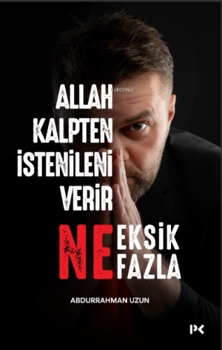 Allah Kalpten İstenileni Verir Ne Eksik Ne Fazla | Abdurrahman Uzun | 