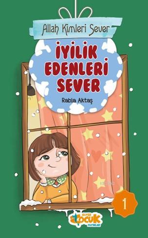 Allah Kimleri Sever Serisi 1 - İyilik Edenleri Sever | Rabia Aktaş | S