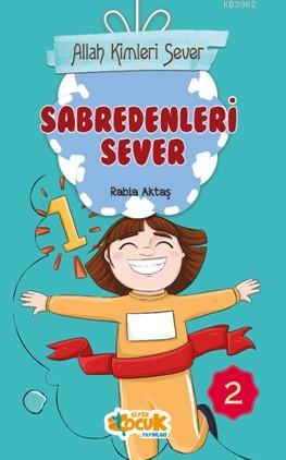 Allah Kimleri Sever Serisi 2 - Sabredenleri Sever | Rabia Aktaş | Siye