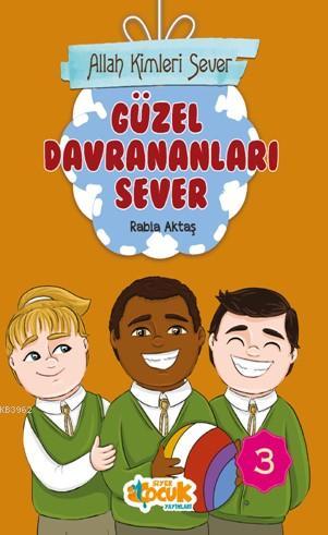 Allah Kimleri Sever Serisi 3 - Güzel Davrananları Sever | Rabia Aktaş 