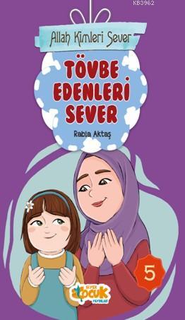 Allah Kimleri Sever Serisi 5 - Tövbe Edenleri Sever | Rabia Aktaş | Si