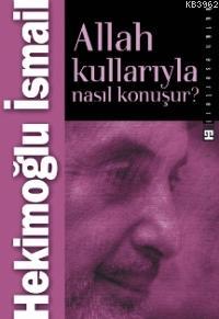 Allah Kullarıyla Nasıl Konuşur? | Hekimoğlu İsmail | Timaş Yayınları