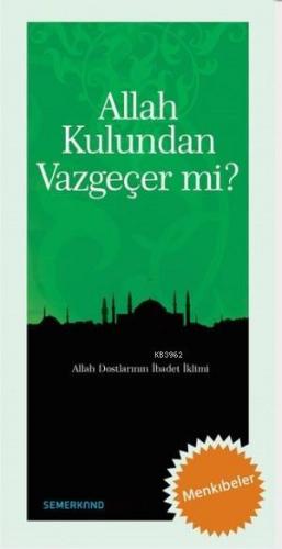 Allah Kulundan Vazgeçer mi? | Bekir Nas | Semerkand Yayınları