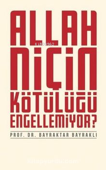 Allah Niçin Kötülüğü Engellemiyor? | Bayraktar Bayraklı | Düşün Yayınc