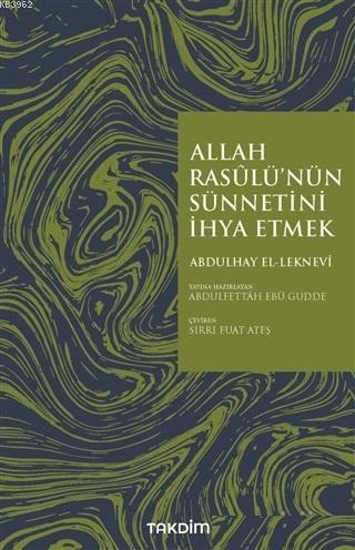 Allah Rasulü'nün Sünnetini İhya Etmek | Abdülhay El-Leknevi | Takdim Y