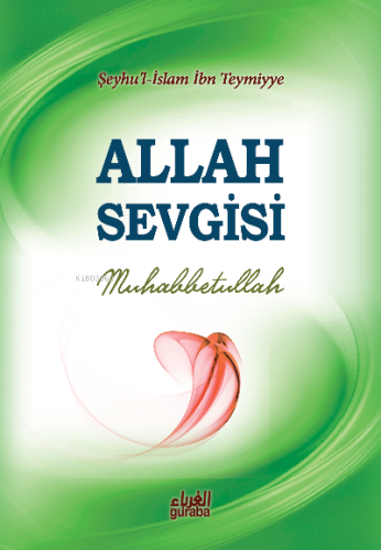 Allah Sevgisi; Muhabbetullah | Şeyhu'l Islam İbn Teymiyye | Guraba Yay