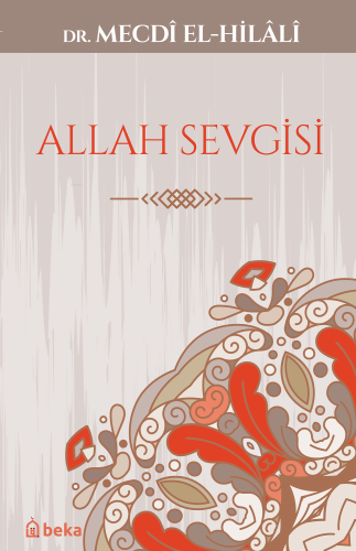 Allah Sevgisi | Mecdi El-Hilali | Beka Yayınları