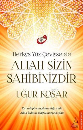 Allah Sizin Sahibinizdir; Herkes Yüz Çevirse de | Uğur Koşar | Destek 