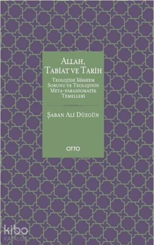 Allah, Tabiat ve Tarih; Teolojide Yöntem Sorunu ve Teolojinin Meta-Par