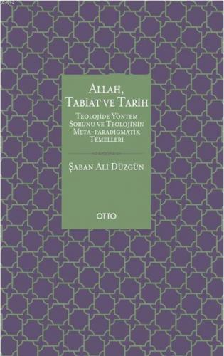 Allah, Tabiat ve Tarih; Teolojide Yöntem Sorunu ve Teolojinin Meta-Par