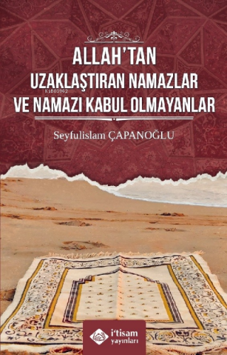 Allah’tan Uzaklaştıran Namazlar Ve Namazı Kabul Olmayanlar | Seyfulisl