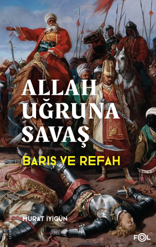 Allah Uğruna Savaş;Barış ve Refah | Murat İyigün | Fol Kitap