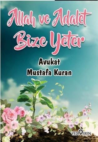 Allah ve Adalet Bize Yeter | Mustafa Kuran | Yediveren Yayınları