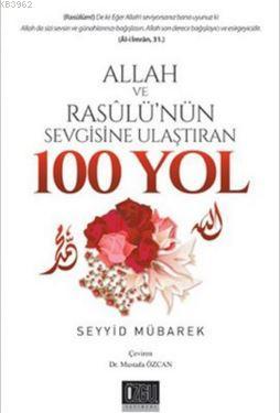 Allah ve Resulü'nün Sevgisine Ulaştıran 100 Yol | Seyyid Mübarek | Özg