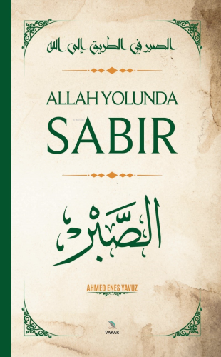 Allah Yolunda Sabır | Ahmed Enes Yavuz | Yedi Sema Yayınları