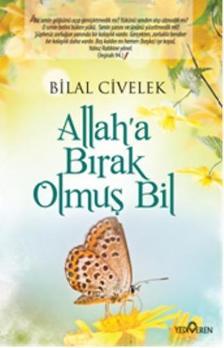 Allah'a Bırak Olmuş Bil | Bilal Civelek | Yediveren Yayınları